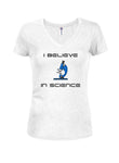 I Believe in Science Juniors V Neck T-Shirt