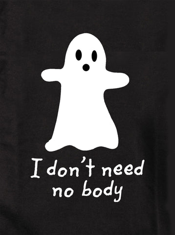 Je n'ai pas besoin de t-shirt sans corps