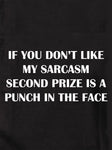 IF YOU DON'T LIKE MY SARCASM Kids T-Shirt