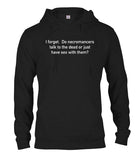 I forget.  Do necromancers talk to the dead or just have sex with them? T-Shirt