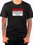 Advertencia que tengo gasolina y no tengo miedo de usarla camiseta