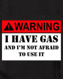 Advertencia que tengo gasolina y no tengo miedo de usarla camiseta