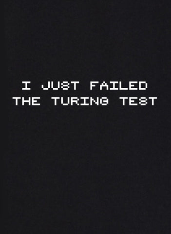 I Just Failed the Turing Test Kids T-Shirt