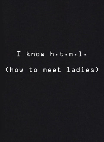 Je connais le HTML (comment rencontrer des femmes) T-shirt enfant