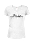 Camiseta I Love You Random Citizen