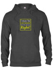 I May Be Left Handed But I'm Always Right T-Shirt - Five Dollar Tee Shirts
