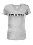 Camiseta con cuello en V para jóvenes con texto en inglés "I May Be Wrong"