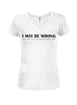 Camiseta con cuello en V para jóvenes con texto en inglés "I May Be Wrong"