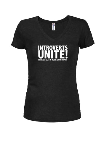 Introverts Unite Separately. In Your Own Homes Juniors V Neck T-Shirt