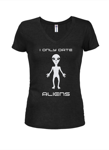 I Only Date Aliens Juniors V Neck T-Shirt