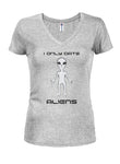 I Only Date Aliens Juniors V Neck T-Shirt