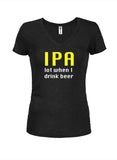 IPA beaucoup quand je bois de la bière T-shirt col en V Juniors