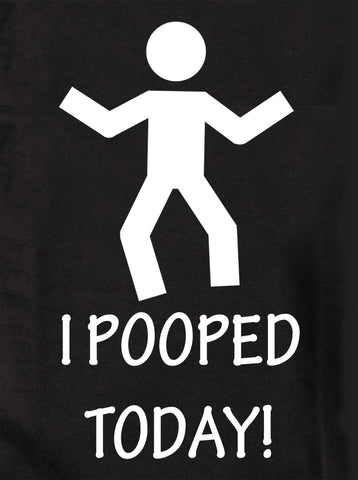 I Pooped Today! Kids T-Shirt