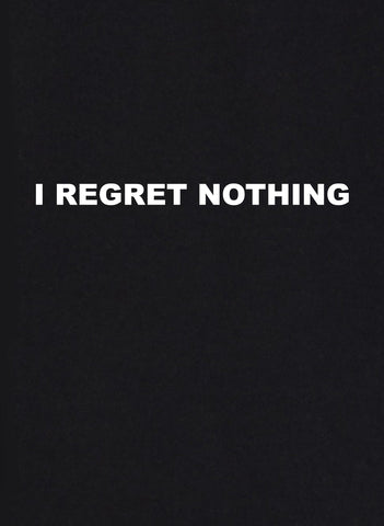 I Regret Nothing Kids T-Shirt