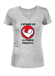 I Stood Up 12 Times Today! T-Shirt