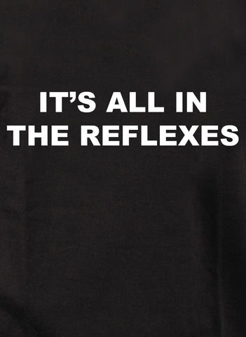 T-shirt Tout est dans les réflexes