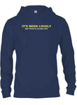 IT’S BEEN LOVELY but I have to scream now T-Shirt