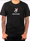 I Tried it at Home T-Shirt - Five Dollar Tee Shirts