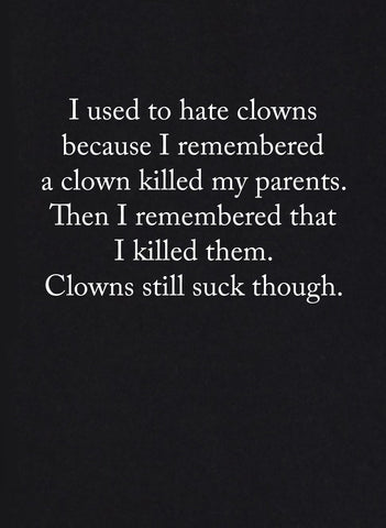 I used to hate clowns T-Shirt