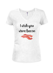 I Wish You Were Bacon T-Shirt