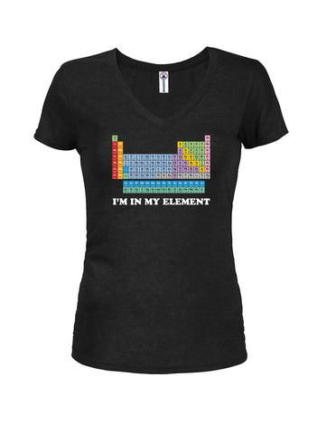 I'm In My Element Juniors V Neck T-Shirt