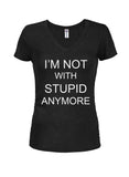 I'M NOT WITH STUPID ANYMORE Juniors V Neck T-Shirt