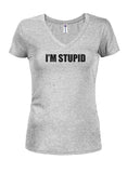 I’M STUPID Juniors V Neck T-Shirt