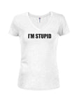 I’M STUPID Juniors V Neck T-Shirt