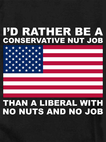 I'd Rather be a Conservative Nut Job Kids T-Shirt