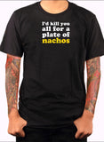 T-shirt Je vous tuerais tous pour une assiette de nachos