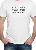 Camiseta Sólo jugaré durante una hora