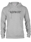 I'm Feeling a Little Ripped Off Lately T-Shirt - Five Dollar Tee Shirts