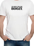 I'm Here for the Booze T-Shirt