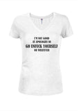 I'm Not Good at Apologies Juniors V Neck T-Shirt