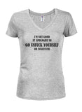 I'm Not Good at Apologies Juniors V Neck T-Shirt