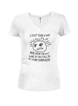 I'm Not Sure If I'm Still in My Home Dimension Juniors V Neck T-Shirt