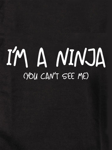 T-shirt Je suis un Ninja (vous ne pouvez pas me voir)
