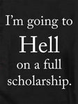 I'm going to HELL on a full scholarship Kids T-Shirt