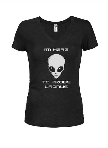 I'm here to probe Uranus Juniors V Neck T-Shirt