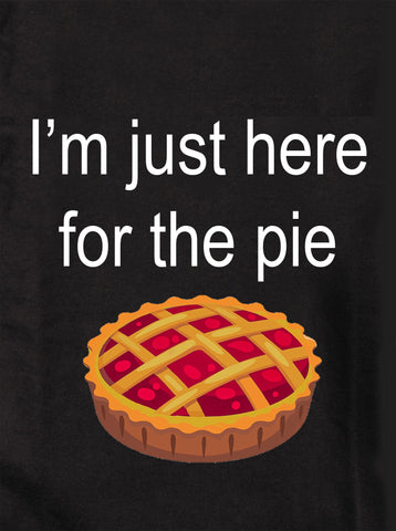 I’m just here for the pie Kids T-Shirt
