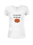 I’m just here for the pie Juniors V Neck T-Shirt