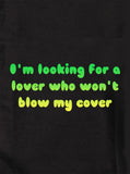 Je cherche un amant qui ne fera pas exploser ma couverture T-Shirt