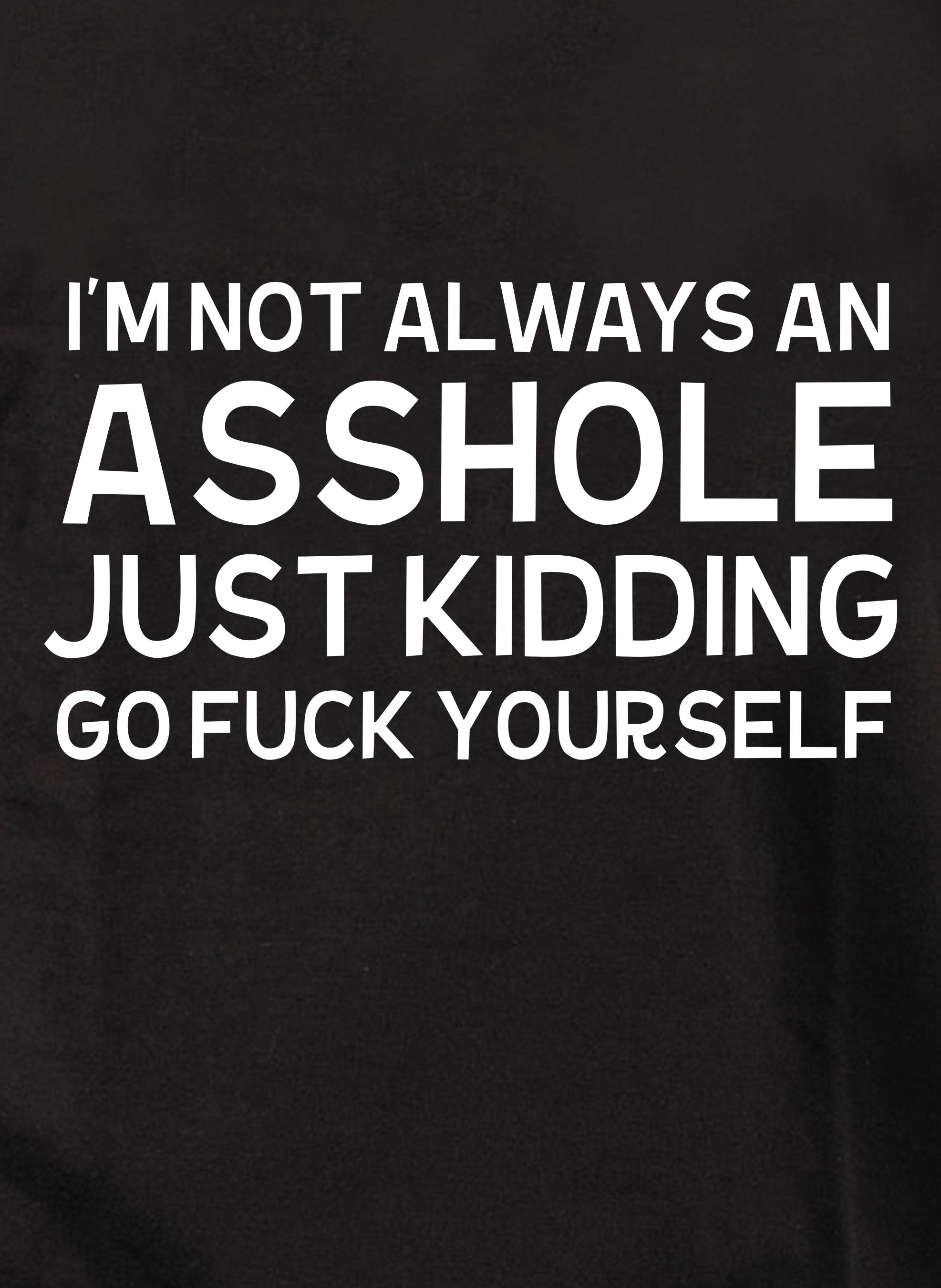 „I Didn't Turn Into An Asshole Overnight“ T-Shirt – Lustiges & Freches Geschenk Für Geburtstag & Partys