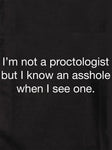 I'm not a proctologist Kids T-Shirt