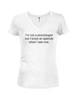I'm not a proctologist Juniors V Neck T-Shirt