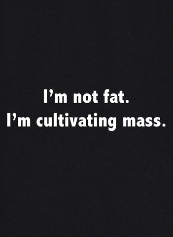 Je ne suis pas gros. Je cultive le T-shirt de masse