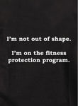 I’m not out of shape T-Shirt