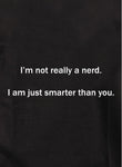 I'm not really a nerd T-Shirt