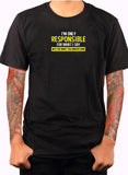 I'm Only Responsible for What I Say T-Shirt