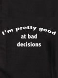 T-shirt Je suis plutôt doué pour les mauvaises décisions
